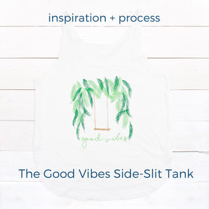 Inspiration + Process  |  Good Vibes Tank