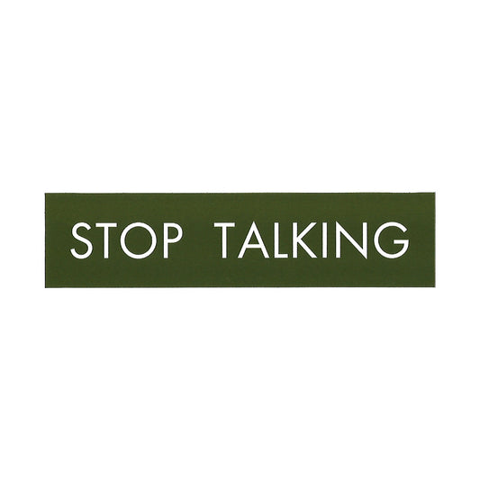 Stop Talking Sticker